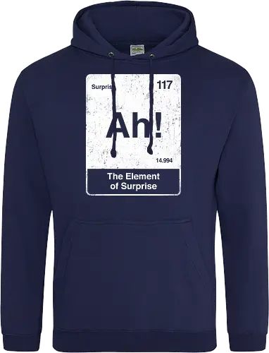Ah The element of surprise - Ah surprise, the element, elements, science, scientist, Ryan gosling, project Hail Mary, space, comedy, am I smart, the element of surprise, chemistry, physics, science fiction, Periodic table - Standard Hoodie