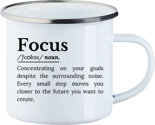 Fokus Definition Inspirierender Spruch Über Konzentration - Fokus Definition, Fokus Spruch, inspirierender Spruch, motivierender Spruch, Konzentration, Disziplin, Zielsetzung, persönliche Entwicklung, Selbstverbesserung, Produktivität Mindset, Erfolg Mindset, Entschlossenheit, Durchhaltevermögen, positive Einstellung, tägliche Motivation, Ehrgeiz, Achtsamkeit, Lebensmotivation, inspirierende Worte, Ziele erreichen, motivierende Typografie, minimalistisches Zitat, Growth Mindset, Selbstvertrauen Inspiration, ermutigende Botschaft - Enamel Mug