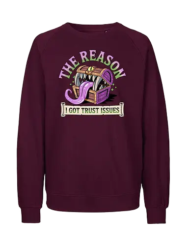 The reason I got trust issues - dnd mimic, trust issues, ttrpg gift, dungeon master, critical role, dnd monster, goblin dice, critical hit - Fairtrade Sweatshirt