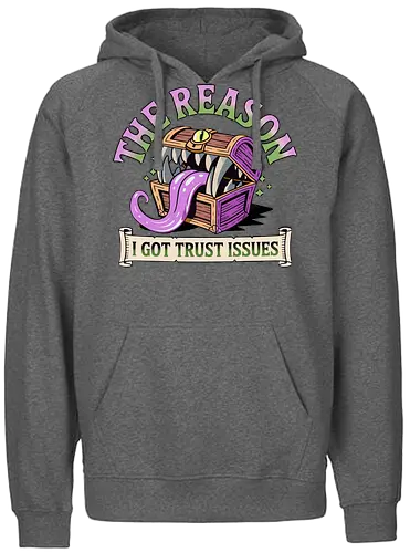 The reason I got trust issues - dnd mimic, trust issues, ttrpg gift, dungeon master, critical role, dnd monster, goblin dice, critical hit - Fairtrade Hoodie