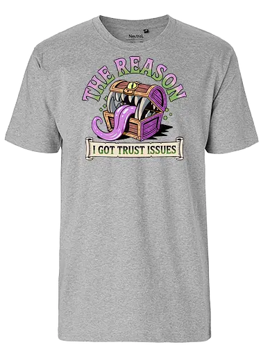 The reason I got trust issues - dnd mimic, trust issues, ttrpg gift, dungeon master, critical role, dnd monster, goblin dice, critical hit - Fairtrade T-Shirt