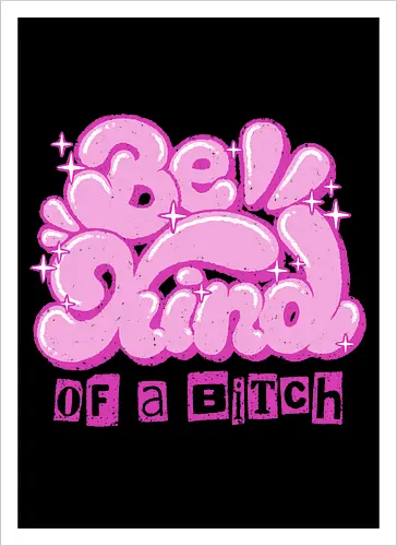 Be Kind of a Bitch - be kind of a bitch, bitchy, sarcastic, womens rights, sassy humor, cheeky humor, funny adulting, bitch, hilarious women, feminism, funny, girl power, pink, text, xmorfina - Artprint