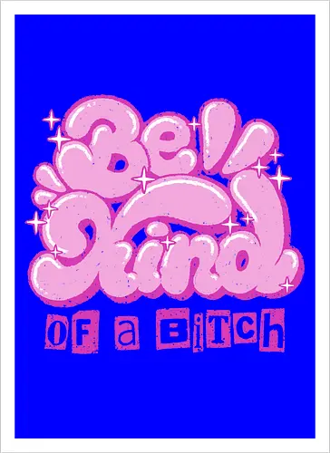 Be Kind of a Bitch - be kind of a bitch, bitchy, sarcastic, womens rights, sassy humor, cheeky humor, funny adulting, bitch, hilarious women, feminism, funny, girl power, pink, text, xmorfina - Artprint