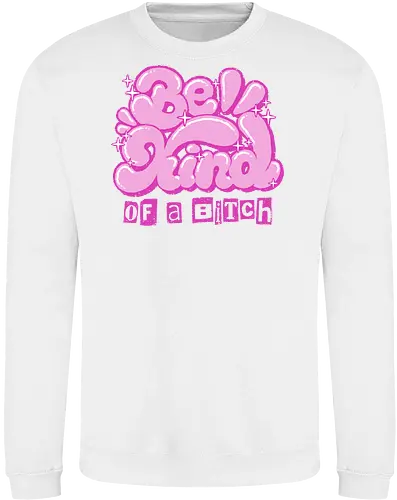 Be Kind of a Bitch - be kind of a bitch, bitchy, sarcastic, womens rights, sassy humor, cheeky humor, funny adulting, bitch, hilarious women, feminism, funny, girl power, pink, text, xmorfina - Sweatshirt