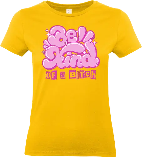 Be Kind of a Bitch - be kind of a bitch, bitchy, sarcastic, womens rights, sassy humor, cheeky humor, funny adulting, bitch, hilarious women, feminism, funny, girl power, pink, text, xmorfina - Standard T-Shirt (Women)