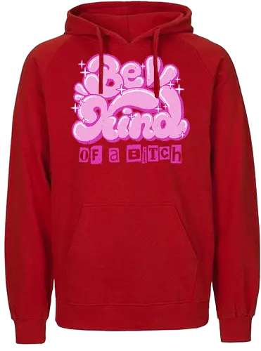 Be Kind of a Bitch - be kind of a bitch, bitchy, sarcastic, womens rights, sassy humor, cheeky humor, funny adulting, bitch, hilarious women, feminism, funny, girl power, pink, text, xmorfina - Fairtrade Hoodie