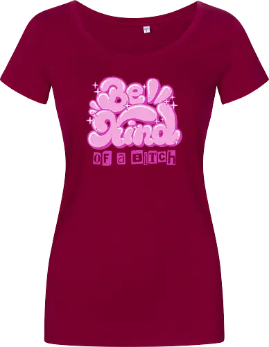 Be Kind of a Bitch - be kind of a bitch, bitchy, sarcastic, womens rights, sassy humor, cheeky humor, funny adulting, bitch, hilarious women, feminism, funny, girl power, pink, text, xmorfina - Women T-Shirt