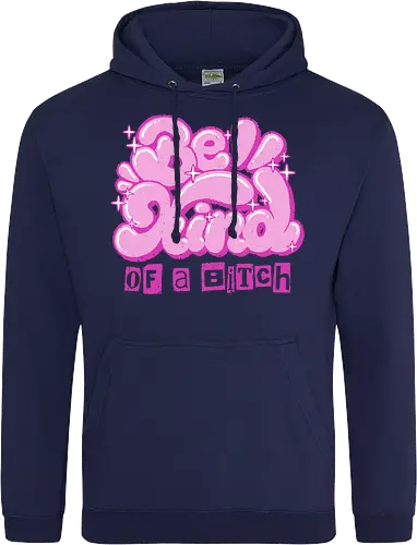 Be Kind of a Bitch - be kind of a bitch, bitchy, sarcastic, womens rights, sassy humor, cheeky humor, funny adulting, bitch, hilarious women, feminism, funny, girl power, pink, text, xmorfina - Standard Hoodie
