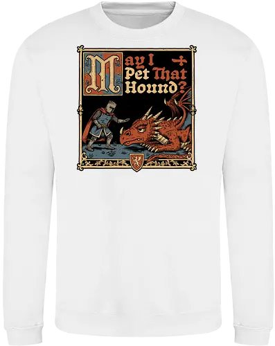 Medieval Meme Pet Dragon - Medieval, Memes, Meme, Internet, Pet, Dragon, Monster, Creature, Fun, Funny, Rpg, Role-play, Role-playing, Roleplay Game, Role-playing Game, Roleplay, Roleplaying Game, D20, Dungeon Master, Dungeon, Dungeons, Fantasy, Adventure, Magic, Magical Creatures, Magical Creature, Magical, Dog, Knight, Warrior - Sweatshirt