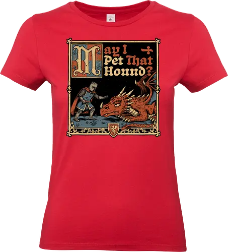 Medieval Meme Pet Dragon - Medieval, Memes, Meme, Internet, Pet, Dragon, Monster, Creature, Fun, Funny, Rpg, Role-play, Role-playing, Roleplay Game, Role-playing Game, Roleplay, Roleplaying Game, D20, Dungeon Master, Dungeon, Dungeons, Fantasy, Adventure, Magic, Magical Creatures, Magical Creature, Magical, Dog, Knight, Warrior - Standard T-Shirt (Women)