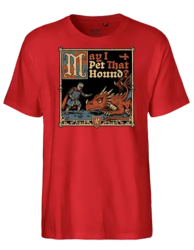 Medieval Meme Pet Dragon - Medieval, Memes, Meme, Internet, Pet, Dragon, Monster, Creature, Fun, Funny, Rpg, Role-play, Role-playing, Roleplay Game, Role-playing Game, Roleplay, Roleplaying Game, D20, Dungeon Master, Dungeon, Dungeons, Fantasy, Adventure, Magic, Magical Creatures, Magical Creature, Magical, Dog, Knight, Warrior - Fairtrade T-Shirt