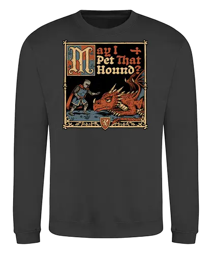 Medieval Meme Pet Dragon - Medieval, Memes, Meme, Internet, Pet, Dragon, Monster, Creature, Fun, Funny, Rpg, Role-play, Role-playing, Roleplay Game, Role-playing Game, Roleplay, Roleplaying Game, D20, Dungeon Master, Dungeon, Dungeons, Fantasy, Adventure, Magic, Magical Creatures, Magical Creature, Magical, Dog, Knight, Warrior - Sweatshirt
