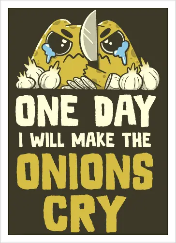 The Onions Will Cry - Artprint
