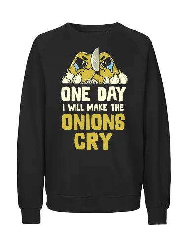 The Onions Will Cry - Fairtrade Sweatshirt