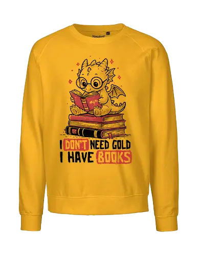 I Don't Need Gold I Have Books - koalatees, koala, koalastudio, book, dragon, book lover, reader, bookworm, fantasy, nerd, geek, cute - Fairtrade Sweatshirt