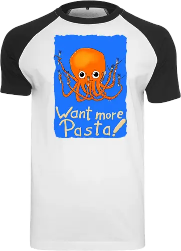 Want more Pasta! - Octopus, Hunger, Appetit, Pasta, Nudeln, Noodles - Raglan T-Shirt