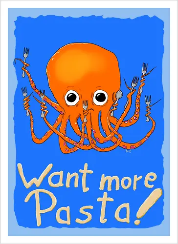 Want more Pasta! - Octopus, Hunger, Appetit, Pasta, Nudeln, Noodles - Artprint