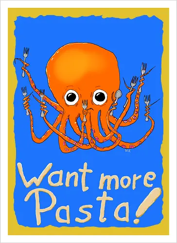 Want more Pasta! - Octopus, Hunger, Appetit, Pasta, Nudeln, Noodles - Artprint