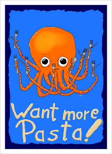 Want more Pasta! - Octopus, Hunger, Appetit, Pasta, Nudeln, Noodles - Artprint