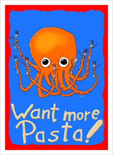 Want more Pasta! - Octopus, Hunger, Appetit, Pasta, Nudeln, Noodles - Artprint