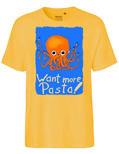 Want more Pasta! - Octopus, Hunger, Appetit, Pasta, Nudeln, Noodles - Fairtrade T-Shirt