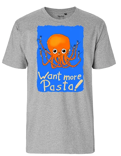 Want more Pasta! - Octopus, Hunger, Appetit, Pasta, Nudeln, Noodles - Fairtrade T-Shirt