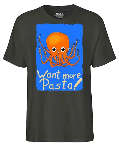 Want more Pasta! - Octopus, Hunger, Appetit, Pasta, Nudeln, Noodles - Fairtrade T-Shirt