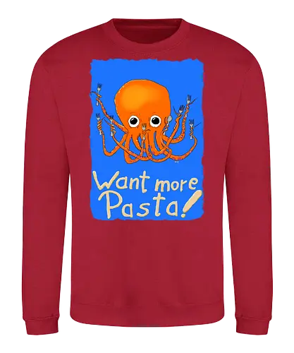 Want more Pasta! - Octopus, Hunger, Appetit, Pasta, Nudeln, Noodles - Sweatshirt