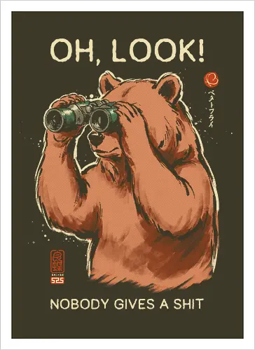 Oh, Look! Nobody Gives a Shit - bear, funny, sarcastic, retro, vintage, japanese, humor, binoculars, introvert, quote, mood, adult humor, swear word, cute, nature - Artprint