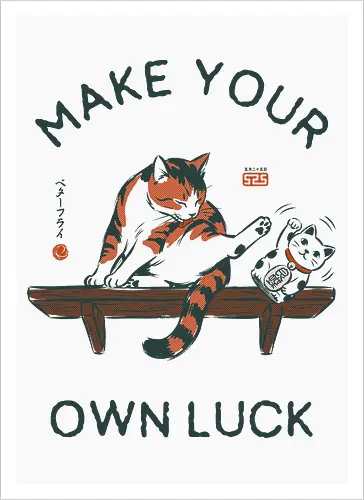 Make Your Own Luck - cat, lucky cat, maneki neko, funny, vintage, retro, japanese, fortune, luck, quote, motivation, cute, humor, calico, mood - Artprint