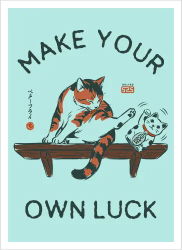 Make Your Own Luck - cat, lucky cat, maneki neko, funny, vintage, retro, japanese, fortune, luck, quote, motivation, cute, humor, calico, mood - Artprint