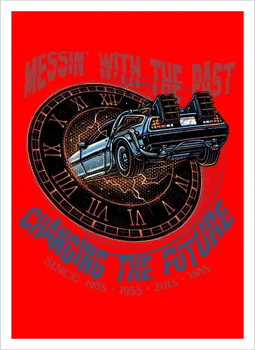 Mess with the past change the future - Movie, film, classic movie, time travel, family, sci-fi, comedy, future - Artprint