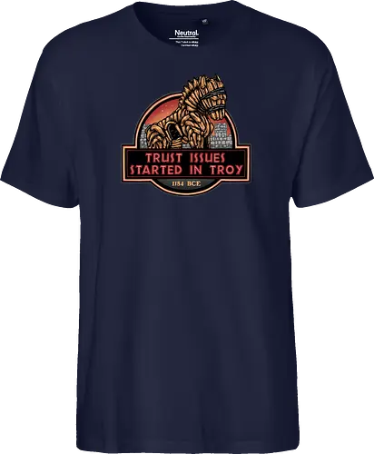 Trust Issues Started In Troy - Movie, film, myth, adventure, poem, action, fantasy, mythic, trust, funny - Fairtrade T-Shirt