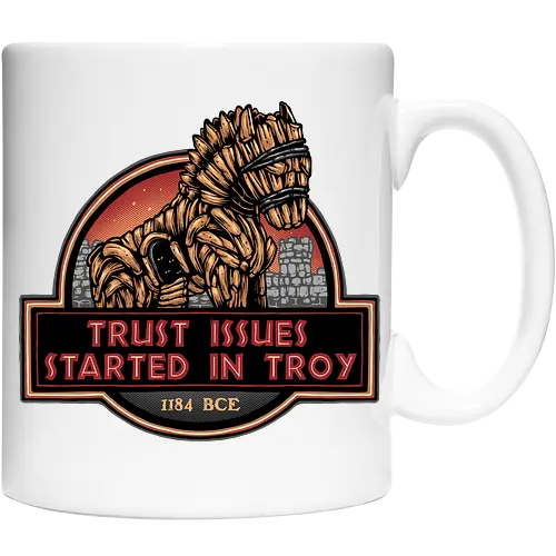 Trust Issues Started In Troy - Movie, film, myth, adventure, poem, action, fantasy, mythic, trust, funny - Cup