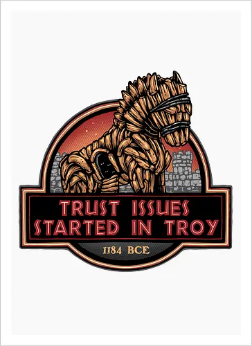 Trust Issues Started In Troy - Movie, film, myth, adventure, poem, action, fantasy, mythic, trust, funny - Artprint