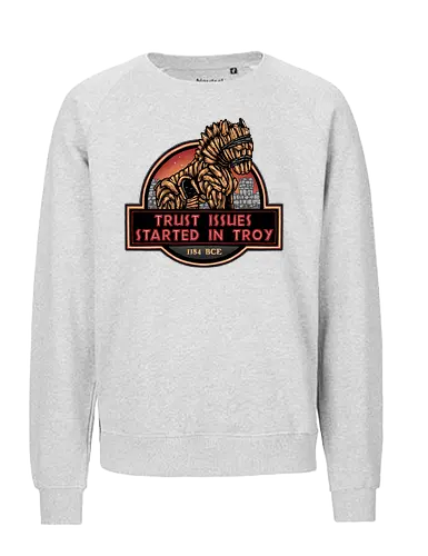 Trust Issues Started In Troy - Movie, film, myth, adventure, poem, action, fantasy, mythic, trust, funny - Fairtrade Sweatshirt