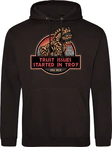 Trust Issues Started In Troy - Movie, film, myth, adventure, poem, action, fantasy, mythic, trust, funny - Standard Hoodie