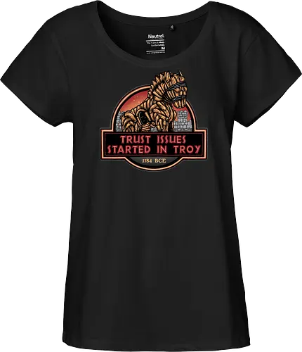 Trust Issues Started In Troy - Movie, film, myth, adventure, poem, action, fantasy, mythic, trust, funny - Fairtrade Girl Shirt