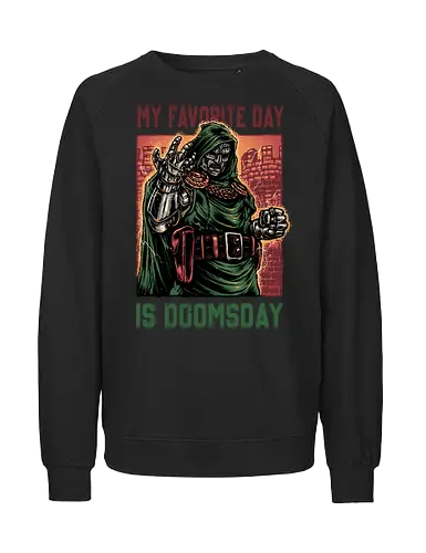 My Favorite Day is Doomsday - Movie, film, comics, sci-fi, science fiction, action, character, super villain - Fairtrade Sweatshirt