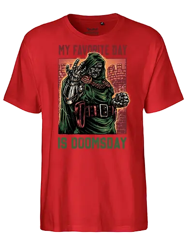 My Favorite Day is Doomsday - Movie, film, comics, sci-fi, science fiction, action, character, super villain - Fairtrade T-Shirt