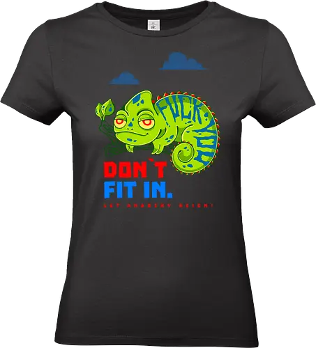 DON`T FIT IN - CHAMELEON, JOKE, FUNNY, ANARCHY, NATURE - Standard T-Shirt (Women)
