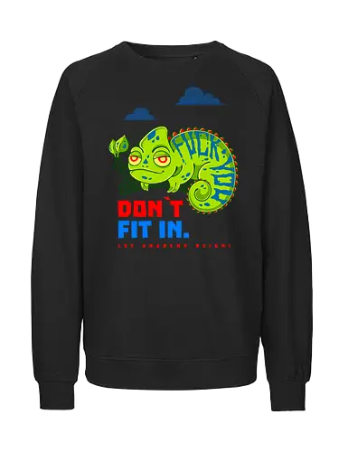 DON`T FIT IN - CHAMELEON, JOKE, FUNNY, ANARCHY, NATURE - Fairtrade Sweatshirt