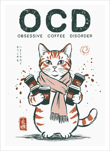 Obsessive Coffee Disorder - cat, coffee, funny, coffee lover, vintage, retro, japanese, caffeine, espresso, ocd, quote, humor, cute, mood, barista - Artprint