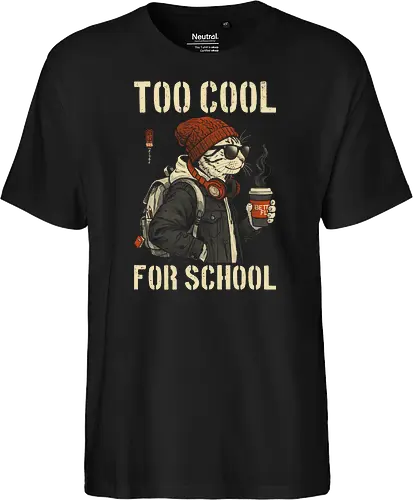 Too Cool For School - cat, humor, vintage, retro, hipster, funny quote, cool, coffee, funny cat, cat lover, back to school, first day at school, cool kids, streetwear, attitude - Fairtrade T-Shirt
