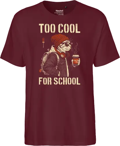 Too Cool For School - cat, humor, vintage, retro, hipster, funny quote, cool, coffee, funny cat, cat lover, back to school, first day at school, cool kids, streetwear, attitude - Fairtrade T-Shirt