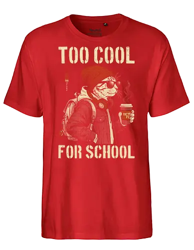 Too Cool For School - cat, humor, vintage, retro, hipster, funny quote, cool, coffee, funny cat, cat lover, back to school, first day at school, cool kids, streetwear, attitude - Fairtrade T-Shirt