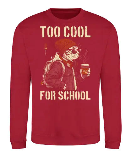 Too Cool For School - cat, humor, vintage, retro, hipster, funny quote, cool, coffee, funny cat, cat lover, back to school, first day at school, cool kids, streetwear, attitude - Sweatshirt