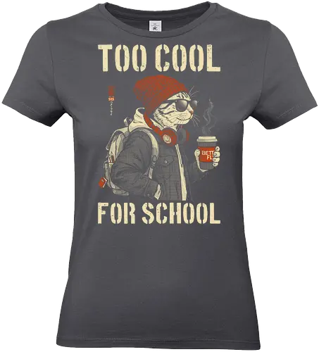 Too Cool For School - cat, humor, vintage, retro, hipster, funny quote, cool, coffee, funny cat, cat lover, back to school, first day at school, cool kids, streetwear, attitude - Standard T-Shirt (Women)