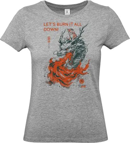 Let's Burn It All Down! - cat, dragon, funny, fire, vintage, retro, japanese, fantasy, chaos, quote, humor, cute, mood, sarcastic, burn - Standard T-Shirt (Women)