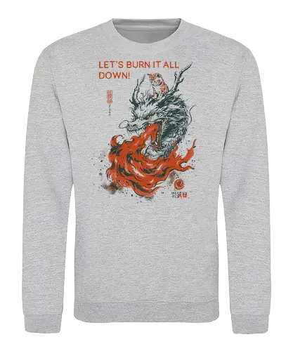 Let's Burn It All Down! - cat, dragon, funny, fire, vintage, retro, japanese, fantasy, chaos, quote, humor, cute, mood, sarcastic, burn - Sweatshirt